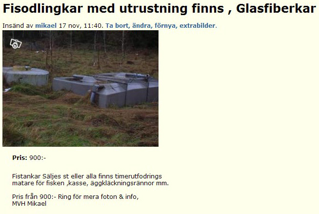 Fisodlingskar med utrustning finns ..