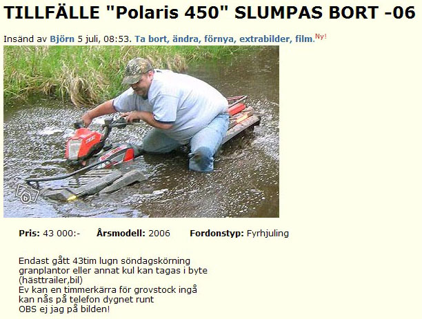 TILLFÄLLE "Polaris 450" SLUMPAS BORT -06