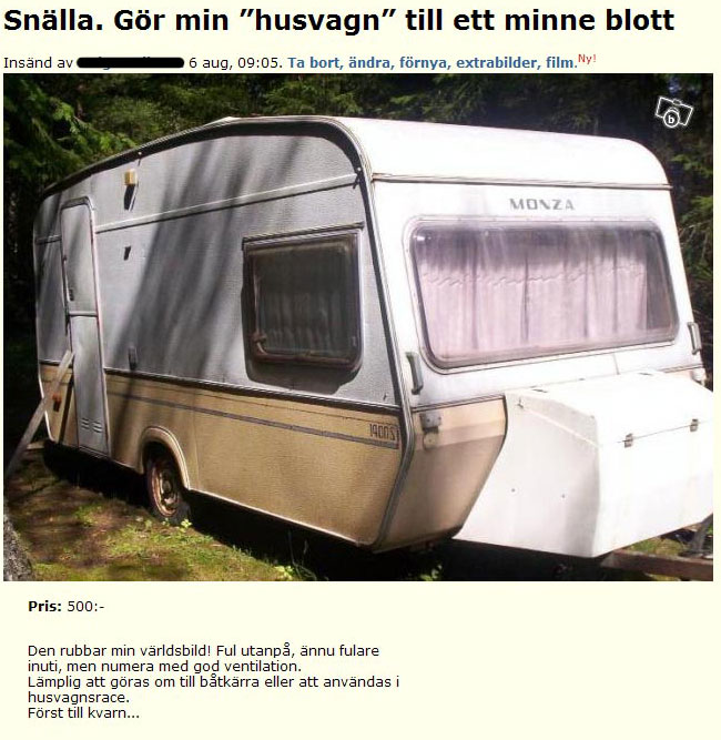 Snälla. Gör min "husvagn" till ett minne..